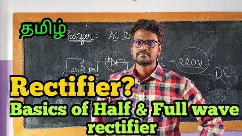 Rectifier|Physics 12|Tamil|MurugaMP