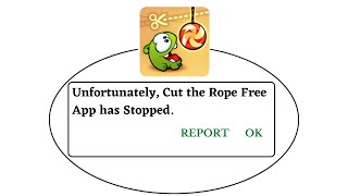 Unfortunately,Cut the Rope Free Has Stopped Error in Android - App Not Open Problem | AllTechapple screenshot 2