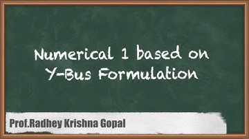 Numerical 1 based on Y Bus Formulation - Load Flow Studies - GATE Power System