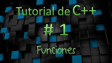 Tutorial de C++ en Español # 1 - Funciones