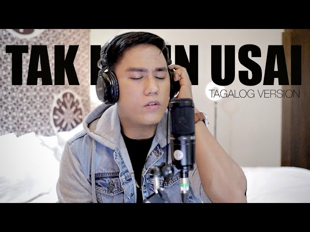 Tak Ingin Usai [Filipino Version] - Keisya Levronka - Cover by Nephi Acaling class=