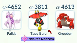 *NATURE’S MADNESS* TAPU BULU is REALLY GOOD in Pokemon GO MASTER LEAGUE.