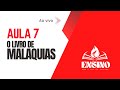 CULTO DE ENSINO - MALAQUIAS - PARTE 7 - 18/06/2024