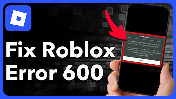 Hoe Roblox-fout 600 op mobiel te verhelpen