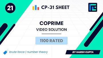 #21 Coprime | Video Solution | 1100 Rated | TLE CP-31 Sheet | Best Codeforces Problems