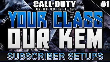 COD Ghosts: YOUR CLASS SETUP OUR KEM STRIKE - SUBSCRIBER SETUPS #1