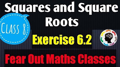 Square and Square Roots || Class 8 || Exercise 6.2