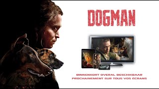 Dogman - Trailer He Nlfr - Binnenkort Overal Beschikbaar Prochainement Sur Tous Vos Écrans