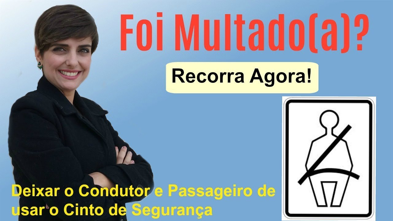 Como RECORRER: Multa de CINTO DE SEGURANÇA. Deixar o cond e passag de ...