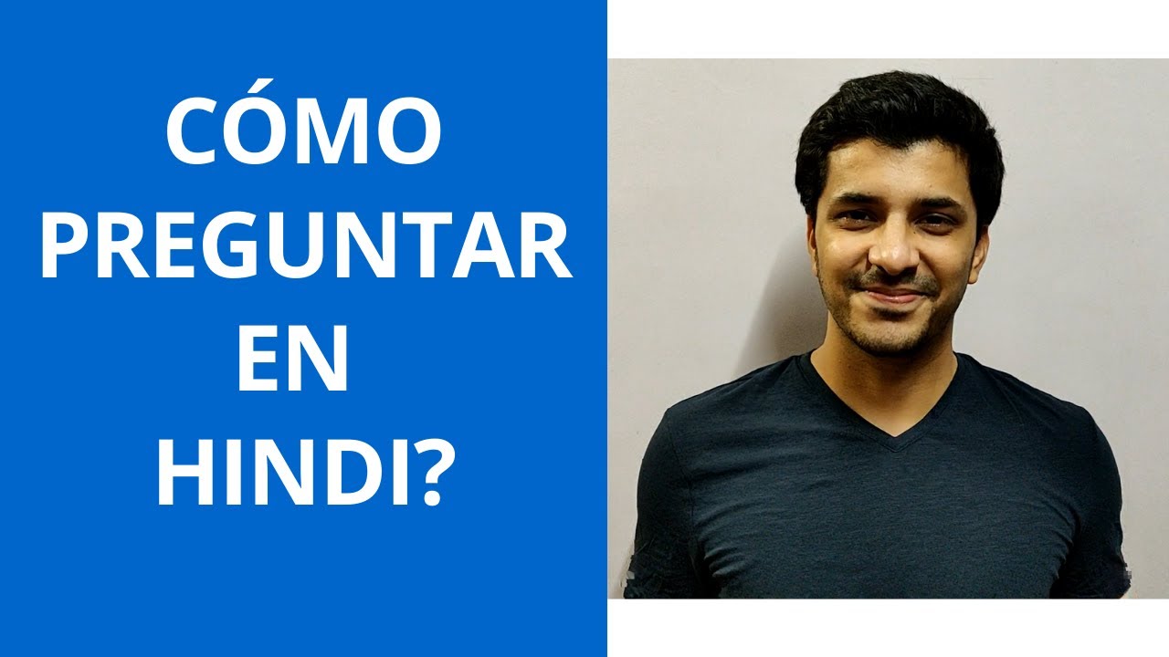 Cómo preguntar en Hindi?