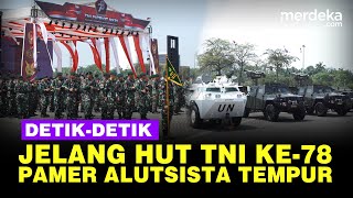 Intip Persiapan Perayaan HUT Ke-78, TNI Siap Unjuk Gigi Kehebatan Tempur