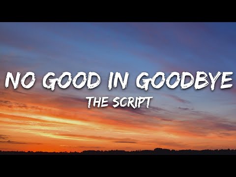 The Script No Good In Goodbye Lyrics