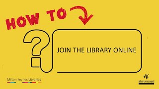 HOW DO I? - Join Milton Keynes Libraries online