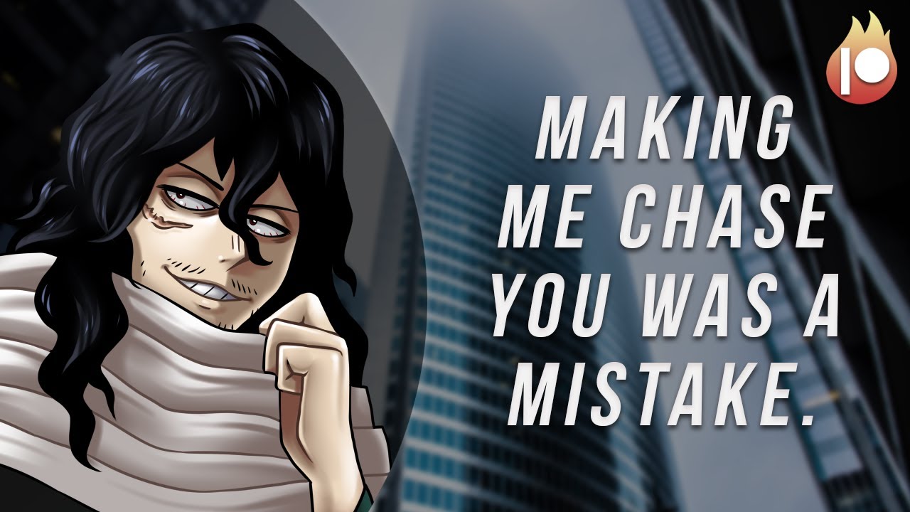 ASMR Roleplay: Aizawa The Brat Tamer Hunts You Down [Provoking Him] [MHA]