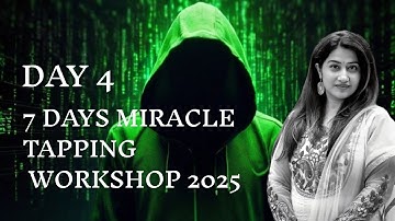DAY 4 OF 7 DAYS MIRACLE TAPPING WORKSHOP 2025.