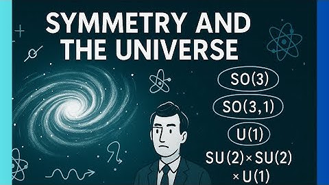 How Symmetry Built the Universe — From Rotations to the Standard Model