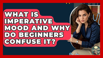What Is Imperative Mood And Why Do Beginners Confuse It? - Lexicon Lounge