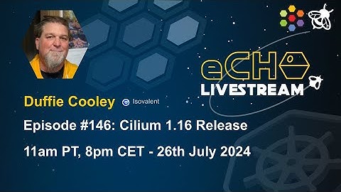 eCHO Episode 146: Cilium 1.16 Release