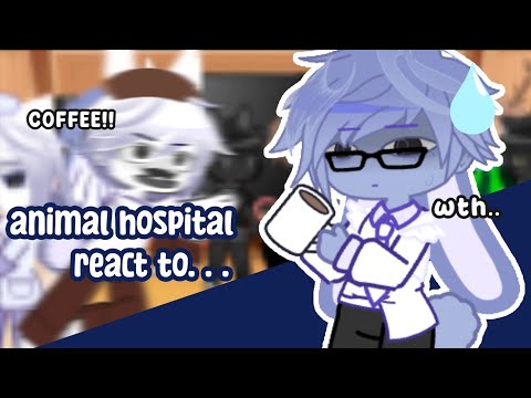 [2X] Animal Hospital react to funny/unserious videos !