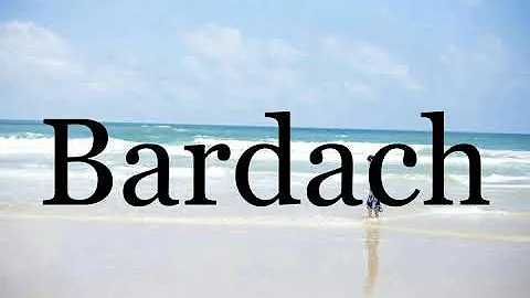 How To Pronounce BardachPronuncia...  Of Bardach