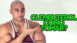 CLEMBUTEROL - COMO TOMAR?