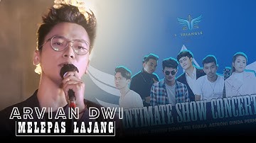 MELEPAS LAJANG - ARVIAN DWI (INTIMATE SHOW CONCERT 2022)