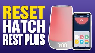 How To Reset Hatch Rest Plus