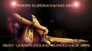 RODRI EUROMANIAKO MIX - BEST UNDERGROUND EURODANCE 2019