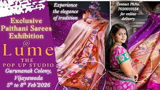 Exclusive Paithani Sarees Expo @LUME -The Popup Studio/ Gurunanak Colony, Vijayawada/ 5 - 8 Feb'2026