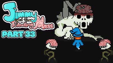 SO CONFUSED RIGHT NOW - Jimmy and the Pulsating Mass - Part 33 - Full Game Let