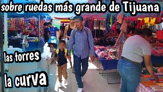 Sobre ruedas más grande de Tijuana / tianguis la curva las Torres en Tijuana B.C. / isa Alejo