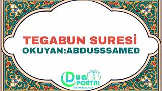 Tegabun Suresi (Okuyan: Abdussamed)