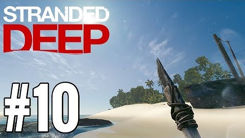 Stranded Deep Gameplay Walkthrough Part 10 - THE AIRCRAFT CARRIER!