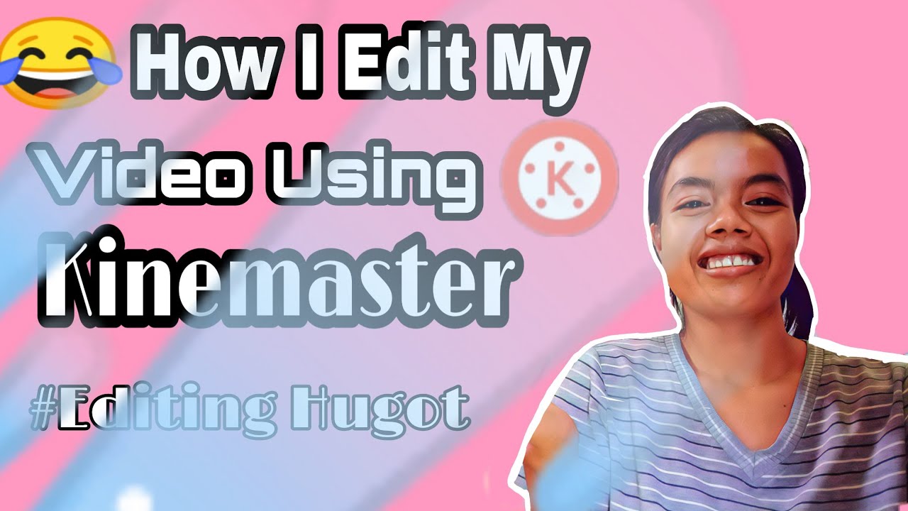 How I Edit My Video Using Kinemaster | Hugot Editing😂 - YouTube