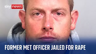 Former Metropolitan Police officer jailed for 16 years for raping woman and teenager