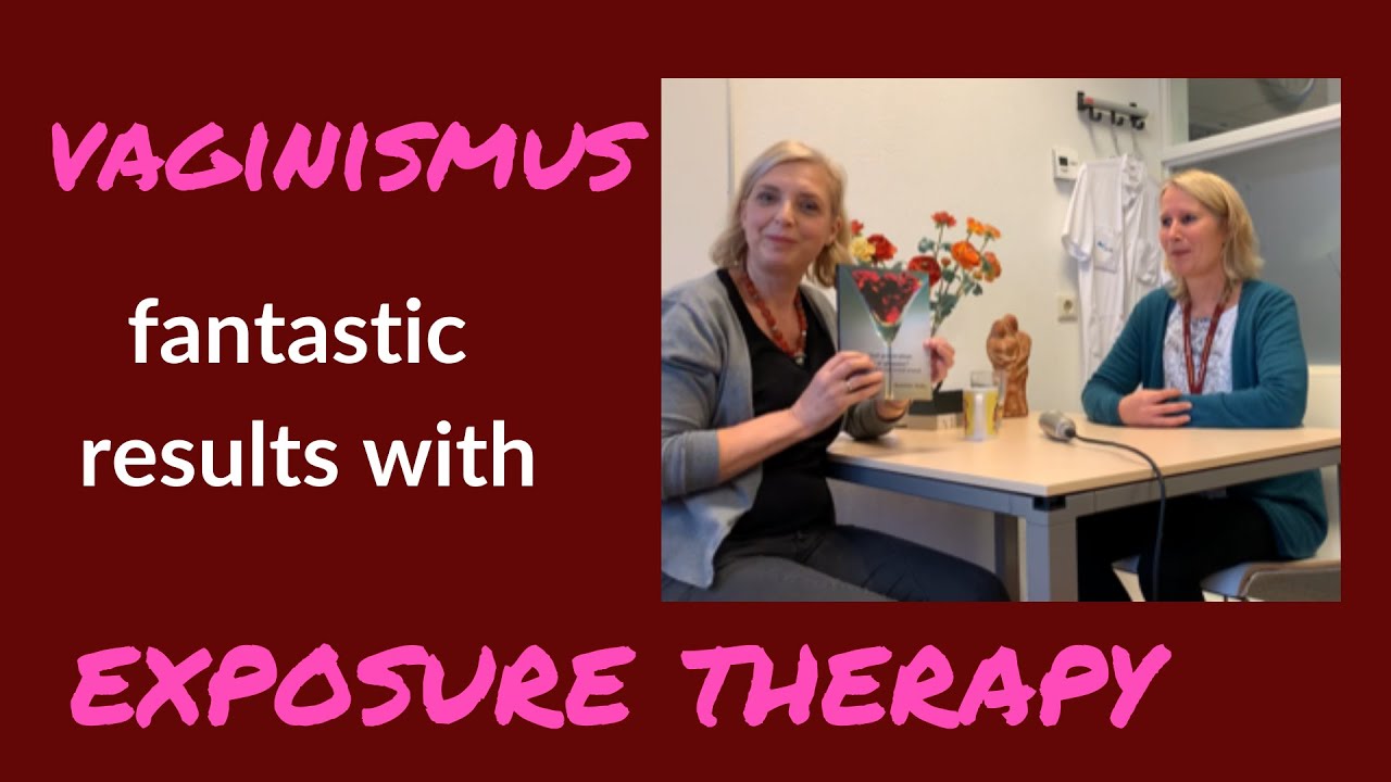 Lifelong Vaginismus Fantastic Results With Exposure Therapy