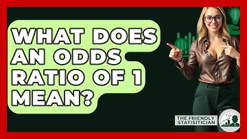 What Does An Odds Ratio Of 1 Mean? - The Friendly Statistician