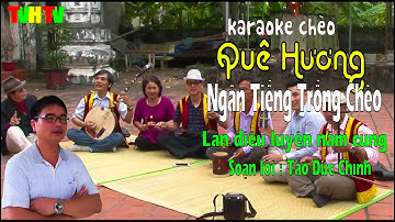 Karaoke chèo làn điệu luyện năm cung Quê Hương Ngân Tiếng Trống chèo sl Táo Đức Chính