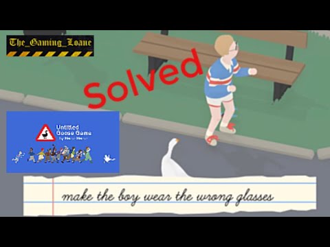 Untitled Goose Game  How to make the boy wear the wrong glasses