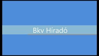 Bkv Híradó 2018 december