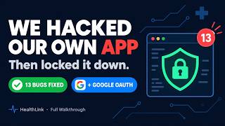 HealthLink — Securing Our Own Healthcare App | 13 Vulnerabilities Fixed + Google OAuth