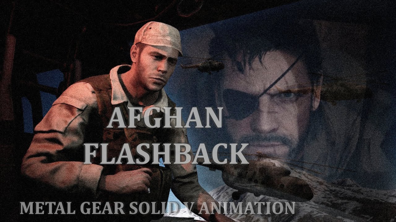 MGS V: AFGHAN FLASHBACK [UE4] METAL GEAR SOLID ANIMATION - YouTube