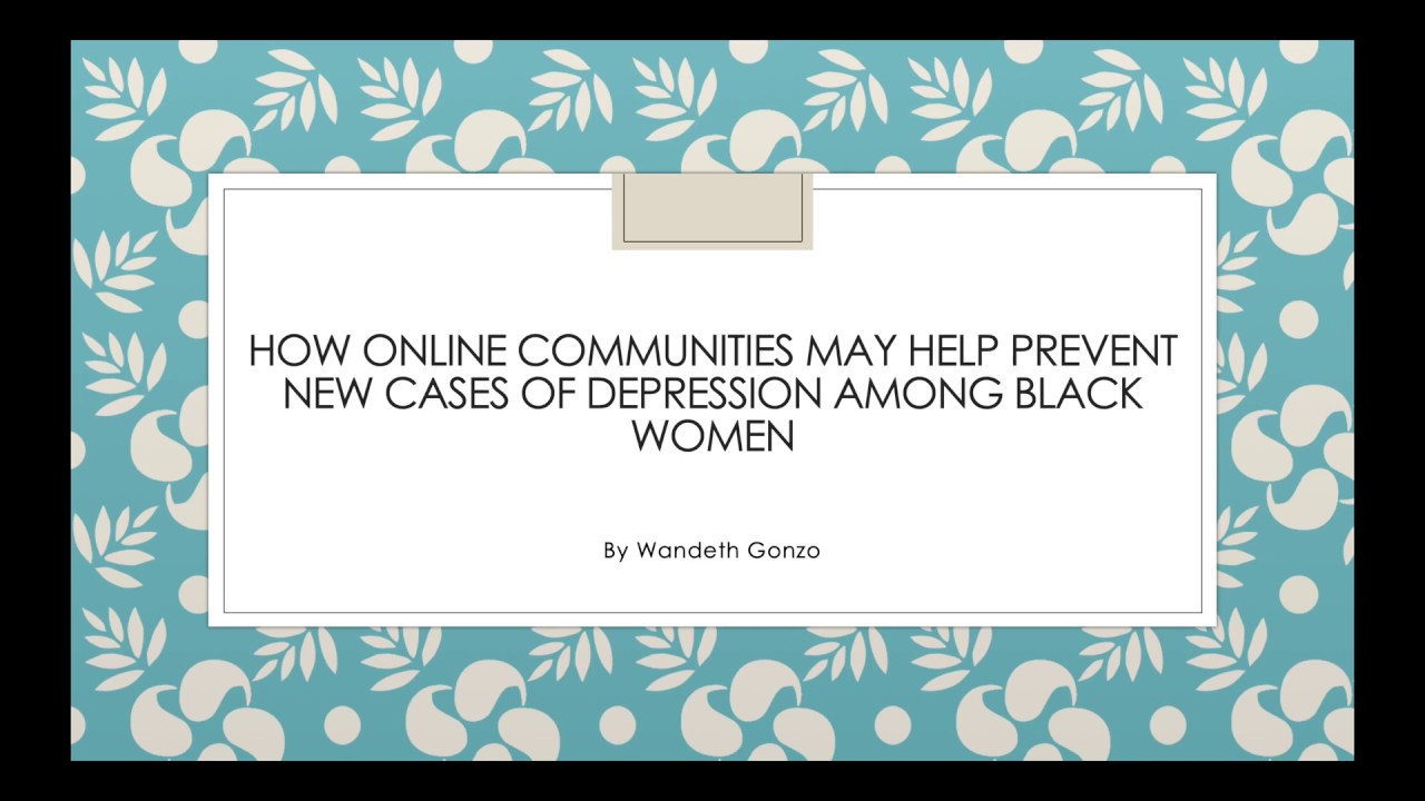 How Online Communities Can Help Treat Depression Among African American Women - Presentation