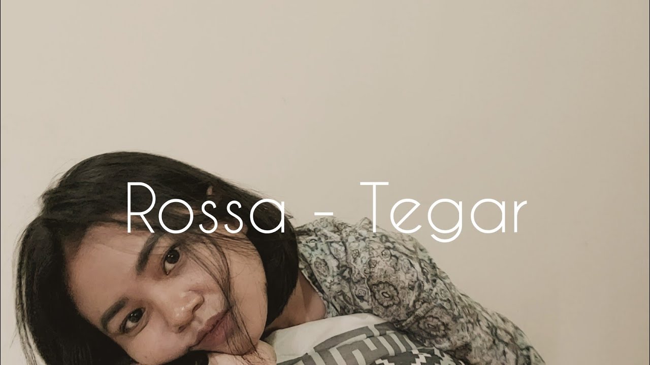 Tegar   Rossa Cover by Nisa