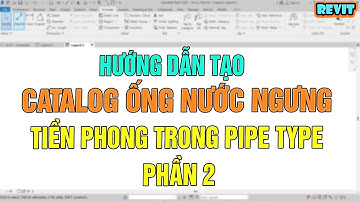 NVT | Hướng dẫn tạo catalog ống nước ngưng tiền phong trong pipe type phần 2