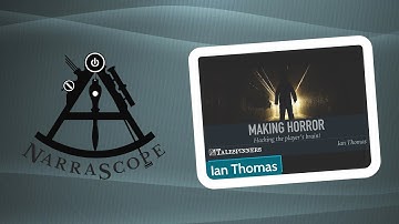 Narrascope 2019 - Ian Thomas - Making Horror: Hacking the player