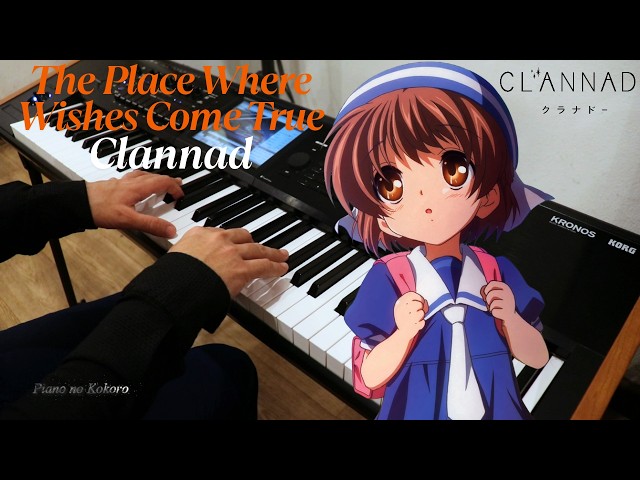The Place Where Wishes Come True (願いが叶う場所) | Clannad OST