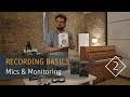 Recording Basics: Part 2 – Mics & Monitoring