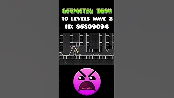 10 Levels Wave 2 | Geometry Dash #geometrydash #gd #robtop #gdupdate