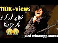 Abida parveen| Sad whatsapp status | Sufi kalam | Sufi status | Whatsapp Status Video Download Free
